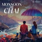 Monsoon aur Chai - Tochi Raina Song Download